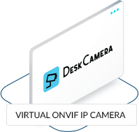 How DeskCamera Works 2 DeskCamera virtual onvif IP camera